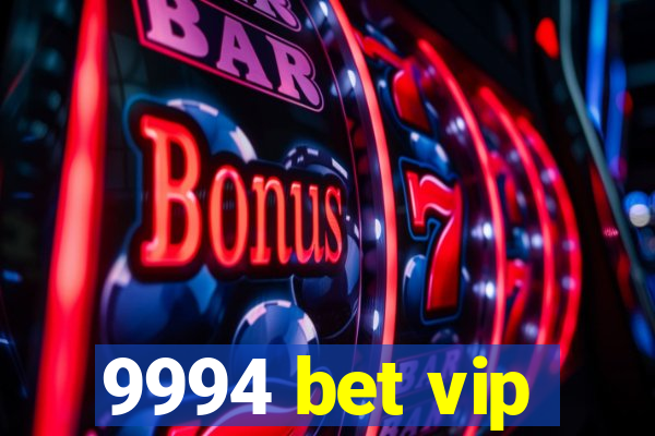 9994 bet vip